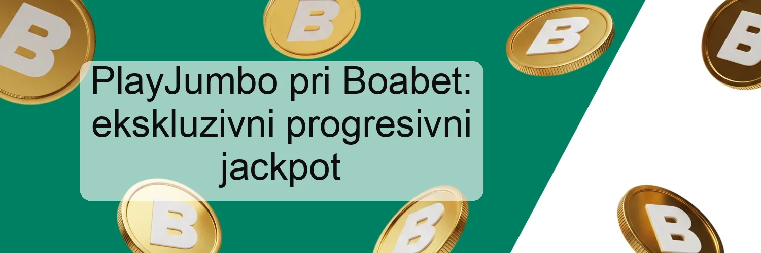 PlayJumbo pri Boabet: ekskluzivni progresivni jackpot PlayJumbo pri Boabet: ekskluzivni progresivni jackpot